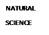 Cuadro de texto: NATURAL 
SCIENCE 
